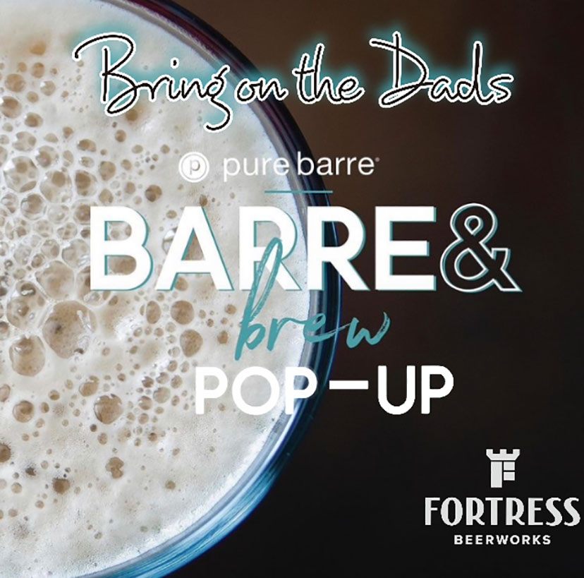 Bring on the Dads Barre + Brews Pop-up