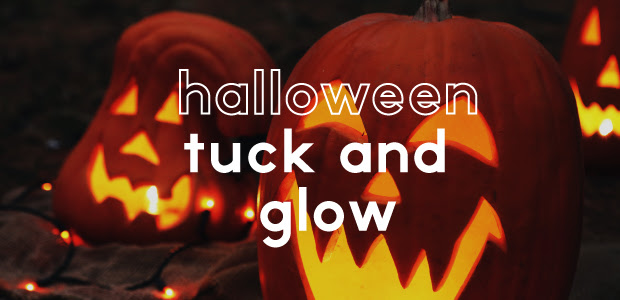 Halloween Tuck and Glow